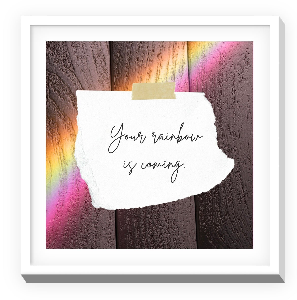 Your Rainbow Is Coming | Inspirational Wall Art