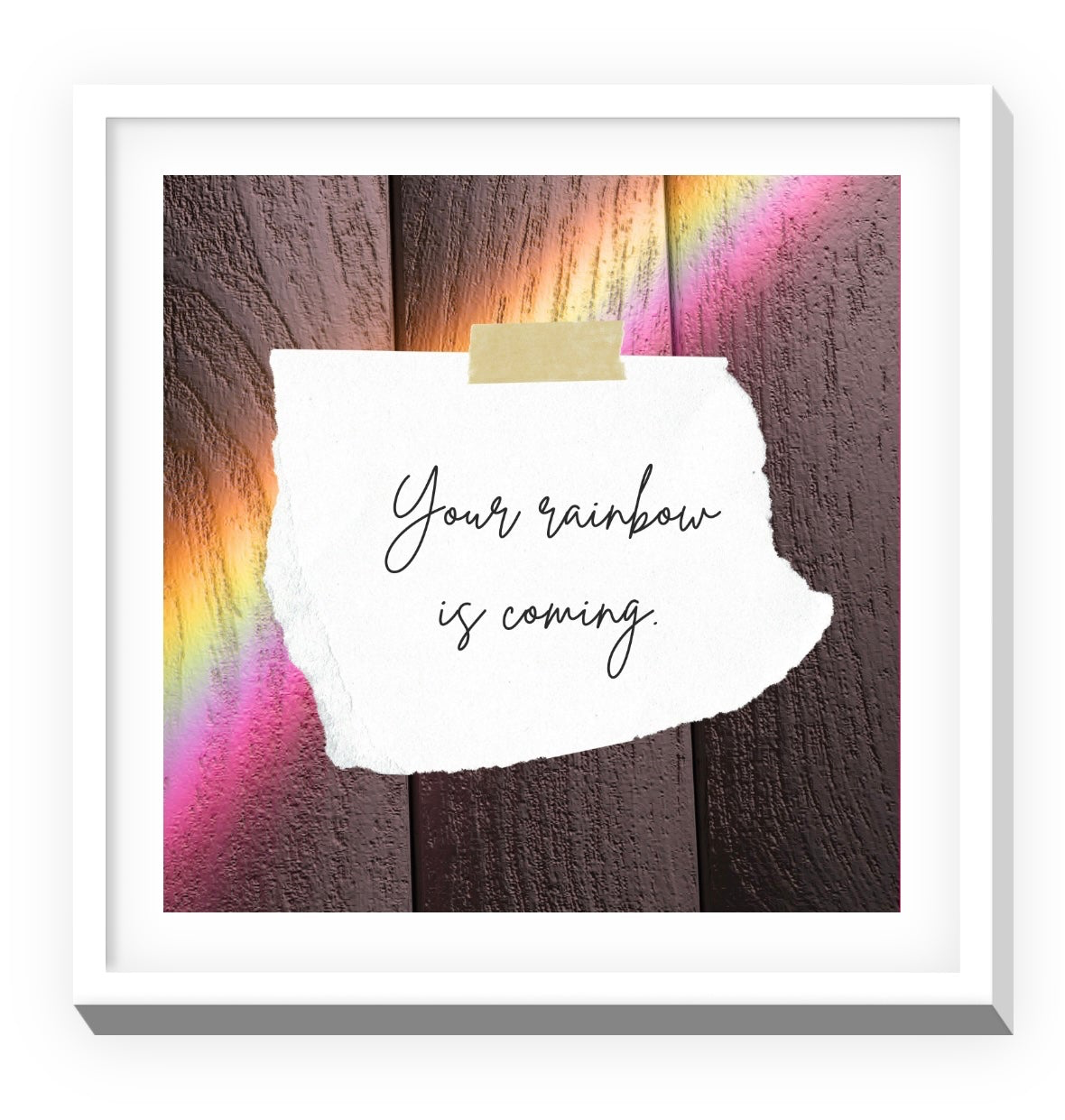 Your Rainbow Is Coming | Inspirational Wall Art