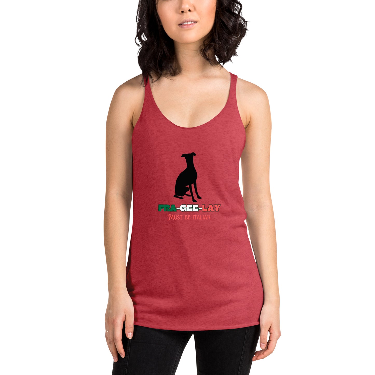 Italian Greyhound "FRA-GEE-LAY: Must Be Italian" Tank Top